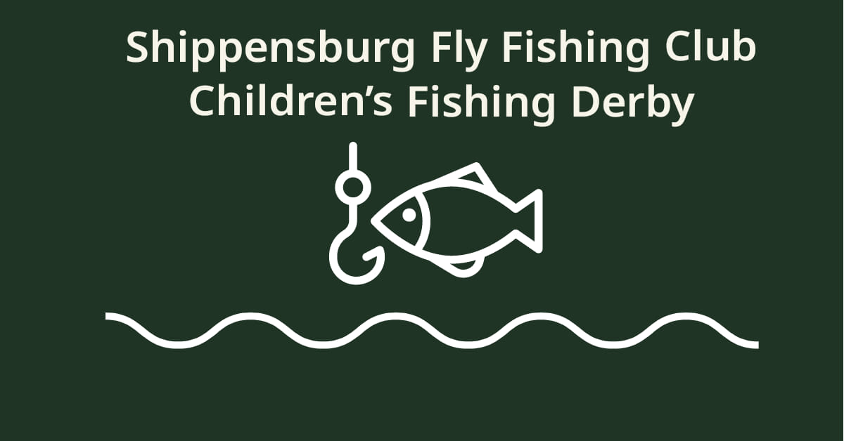 Shippensburg Fly Fishing Club Children's Fishing Derby - SHIP SAVES